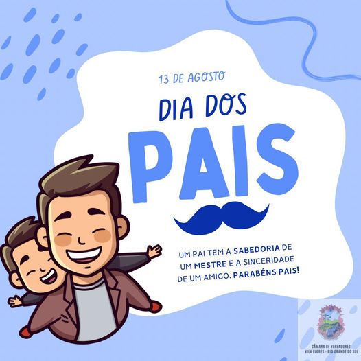 13 de agosto - Dia dos Pais! 