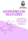 O Poder Legislativo de Vila Flores informa que possui exemplares da Lei Orgânica do Município disponíveis